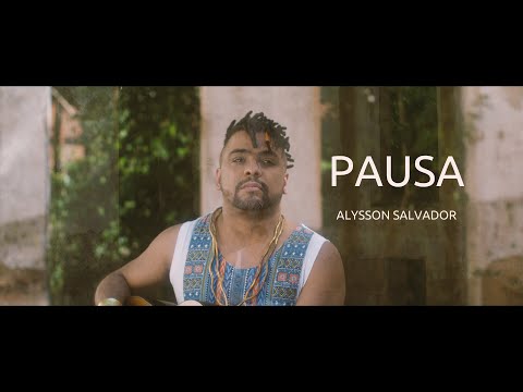 Pausa - Alysson Salvador (clipe oficial)