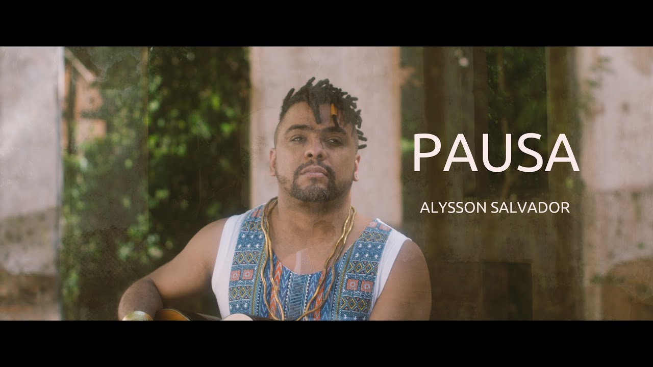 Pausa - Alysson Salvador (clipe oficial)