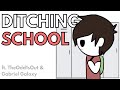 Ditching School (ft. TheOdd1sOut & GabrielsGalaxy)