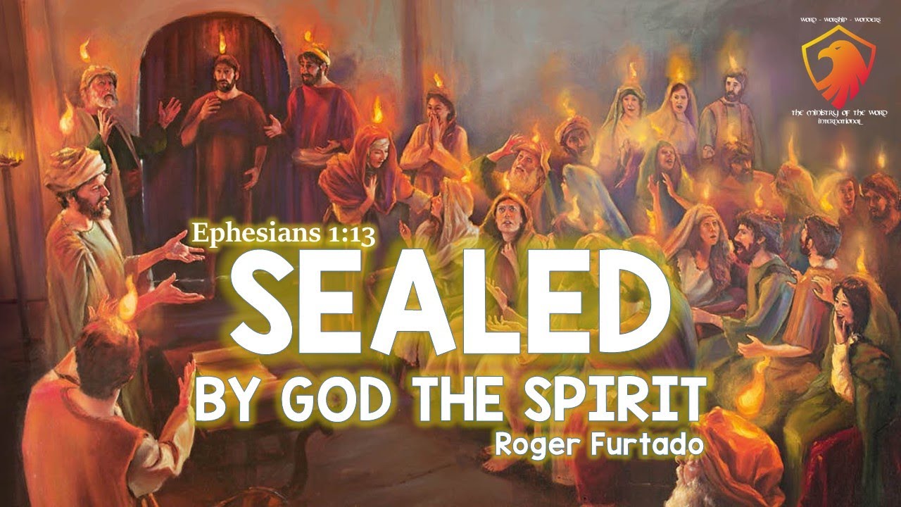 16 Ephesians Bible Study | Sealed by God the Spirit | Roger M. Furtado ...