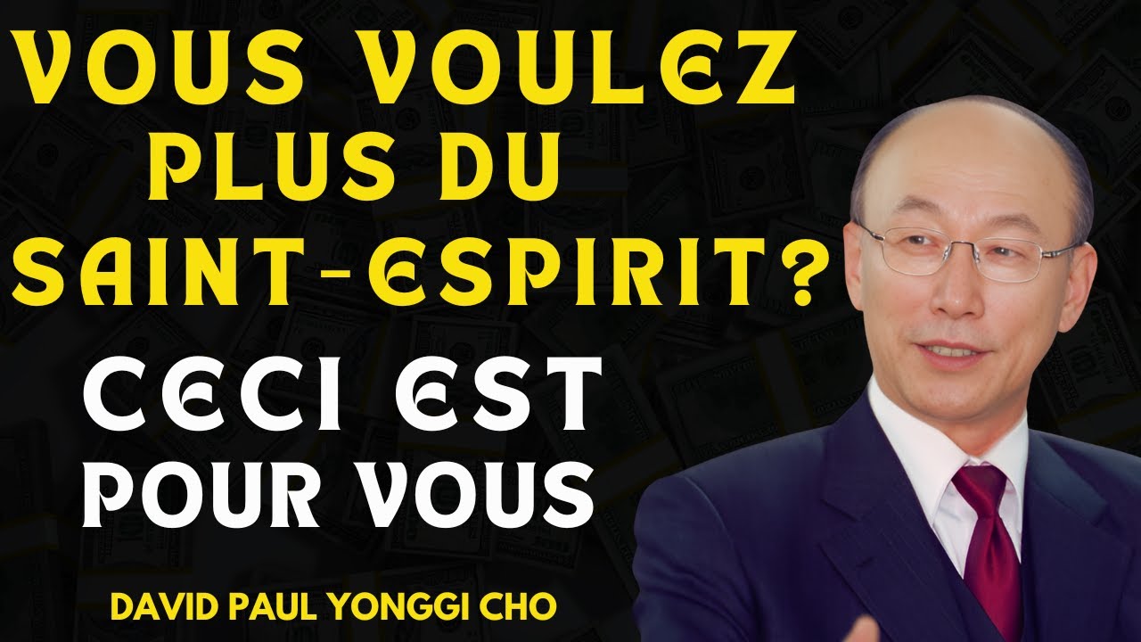 DAVID PAUL YONGGI CHO - Comment Connaître le Saint-Esprit dans une Intimité Profonde