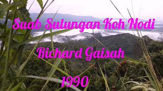 Best of Richard Gaisah - Suab Sulungan Koh Nodi
