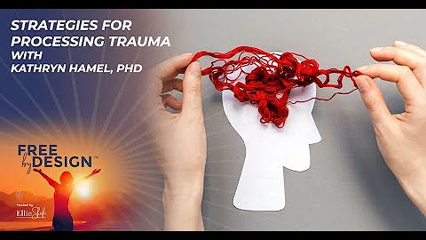 Strategies For Processing Trauma with Kathryn Hame...