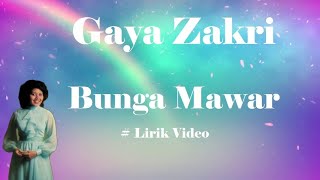Gaya Zakri ~Bunga Mawar ~Lirik