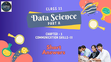 Class 11th Data Science Part-A Chapter 1 - Communication Skills-III Short Answers video