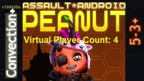 Assault Android Cactus: Peanut vs. (VPC4) Convection+ S+