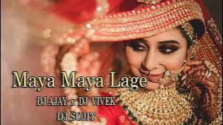 Maya Maya Lage  DJ VIVEK X DJ AJAY KORBA X DJ SUJIT