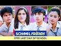 School Friends S01E19 - When It&#39;s Your Last Day Of School | Navika &amp; Aaditya | Director&#39;s Cuts