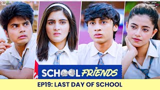 School Friends S01E19 - When It's Your Last Day Of School | Navika & Aaditya | Director's Cuts