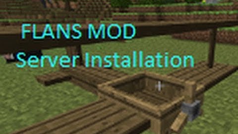 How to install Flans Mod for a server