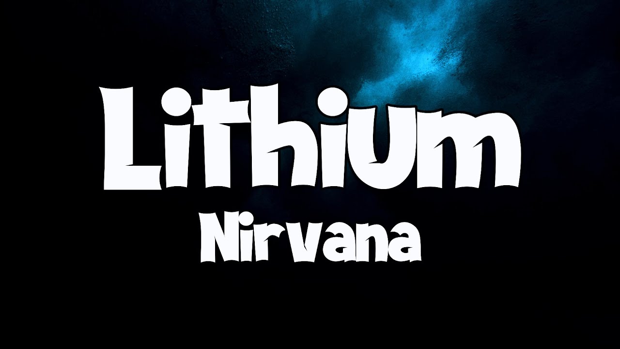 Nirvana lyrics. Lithium Nirvana текст. Lithium текст.