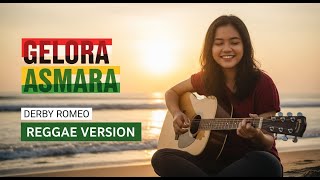 Download lagu DERBY ROMEO - GELORA ASMARA || REGGAE VERSION