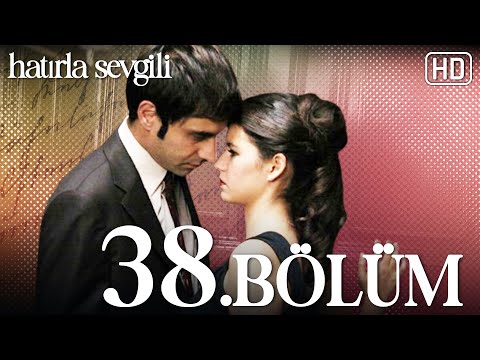 Hatırla Sevgili 38. Bölüm HD