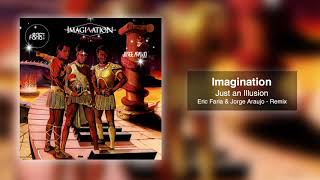 Eric Faria & Jorge Araujo - Remix - Imagination - Just an Illusion