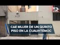 Mujer cae desde quinto piso de edificio en alcalda cuauhtmoc