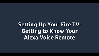 Getting to know your Alexa Voice Remote