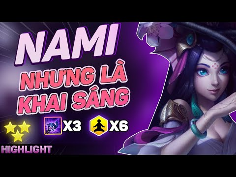 DTCL Highlight Vẫn Là Nami Nhưng Phiên Bản 6 Khai Sáng| Ngài Xin Nhẹ Cái TOP 1 - Đấu Trường Chân Lý