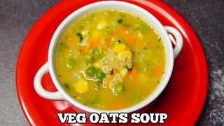 ಈ ಸೂಪ್ ಚಳಿಗಾಲಕ್ಕೆ,ಆರೋಗ್ಯಕ್ಕೆ,ತೂಕ ಇಳಿಸಿಕೊಳ್ಳಲು ಒಳ್ಳೆಯದು | Oats Soup recipe | weight loss healthy soup
