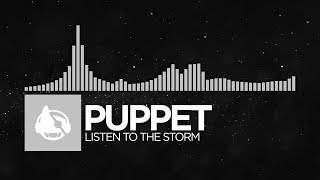 Video thumbnail of "[Electronic] - Puppet - Listen To The Storm [Fear Is Fleeting EP]"