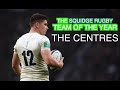 The Centres | The Squidge Rugby Team of the Year 2019 (+ Pass of the Year)