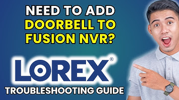 How to Add Lorex Doorbell to Fusion NVR [2025 Method]