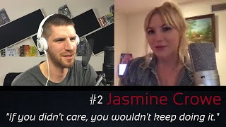 If you didnt care, you wouldnt keep doing it. | Jasmine Crowe | Creative InSanity (S1-Ep2)
