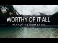 WORTHY OF IT ALL (BETHEL MUSIC) | PIANO INSTRUMENTAL WITH LYRICS | PIANO COVER | Key of D