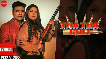 Tha Tha Goli (Lyrical Video) : Balkar Ankhila Ft. Manjinder Gulshan | New Punjabi Songs 2021