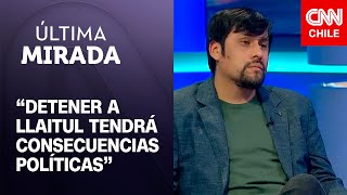 Fernando Pairican analiza detención de Héctor Llaitul | Última Mirada