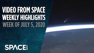 Video From Space - Weekly Highlights Week July 5, 2020