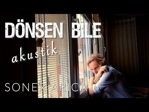 Soner Arıca -  Dönsen Bile (Akustik Versiyon)