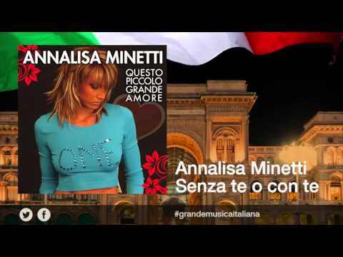 Annalisa Minetti - Senza te o con te