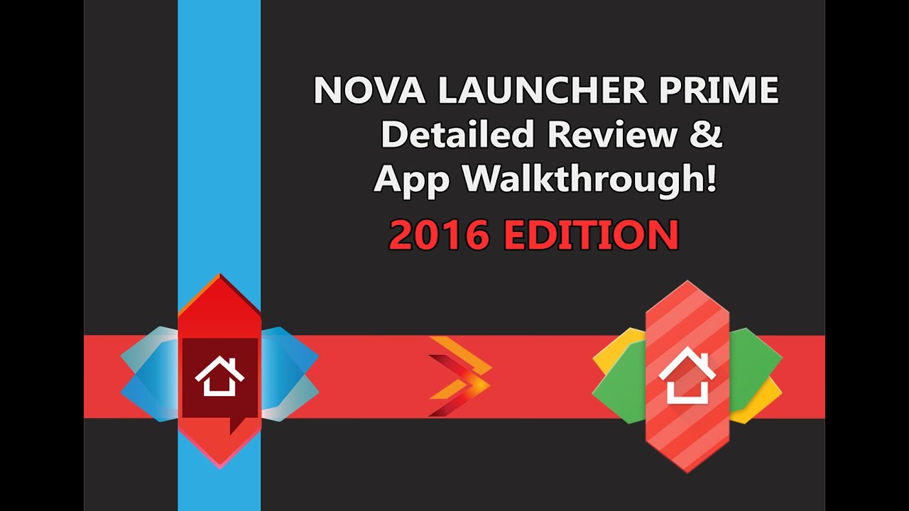 Nova Launcher Prime DETAILED REVIEW & APP WALKTHROUGH! 2016 - YouTube