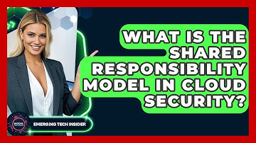 What Is The Shared Responsibility Model In Cloud Security? - Emerging Tech Insider
