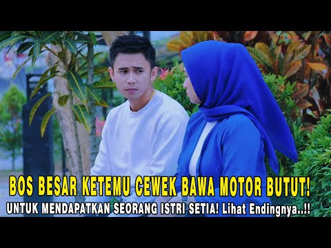 BOS BESAR KETEMU CEWEK BAWA MOTOR BUTUT! UNTUK MENDAPATKAN SEORANG ISTRI YANG SETIA! Lihat endingnya