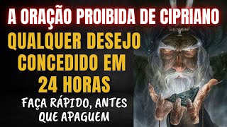 Video thumbnail of "ORAÇÃO PROIBIDA DE CIPRIANO PARA REALIZAR QUALQUER DESEJO EM 24 HORAS - VEJA ANTES QUE APAGUEM"