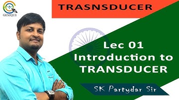 Lec 01 Introduction of Transducer | Instrumentation Branch
