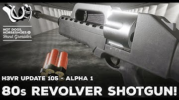 H3VR Early Access Update 105 Alpha 1: 80s Shotgun Revolver!!!