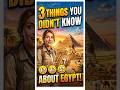 3 things you didn't know about Egypt