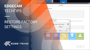 EDGECAM | Restore Factory Settings