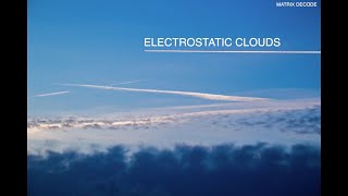 ELECTROSTATIC CLOUDS - DIRECTED ENERGY WEATHER MANIPULATION AND CLOUD FORMATION