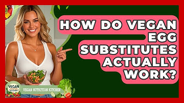How Do Vegan Egg Substitutes Actually Work? - Vegan Nutrition Kitchen