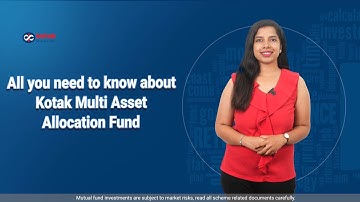 All you need to know about Kotak Multi Asset Allocation Fund