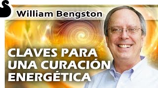 Claves Para Una Curación Energética - Dr. William Bengston