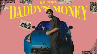 Krishpy - Daddy's Money (Official Music Video) Net Worth