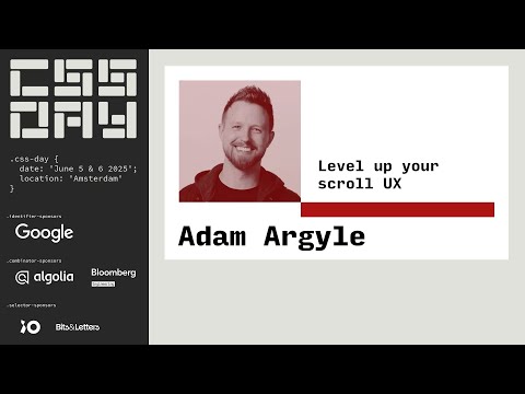 Thumbnail for Level, Up your Scroll UX - Adam Argyle - CSS Day 2025 - by Web Conferences Amsterdam