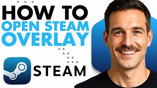 How To Open Steam Overlay (Full Guide 2026)