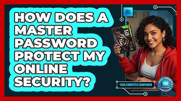 How Does A Master Password Protect My Online Security? - Your Computer Companion