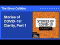 Stories of COVID-19: Clarity, Part 1 | The Story Collider