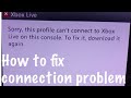 How to fix sorry this profile can’t connect to Xbox live on this console